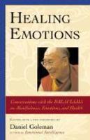 Healing Emotions: Conversations With The Dalai Lama On Mindfulness, Emotions, And Health