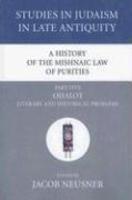 A History Of The Mishnaic Law Of Purities, Part Five: Ohalot: Literary And Historical Problems