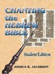 Chanting The Hebrew Bible: Student Edition