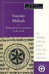 Yemenite Midrash: Philosophical Commentaries On The Torah: An Anthology Of Writings From The Golden Age Of Judaism In The Yemen