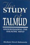 The Study Of Talmud: Understanding The Halachic Mind