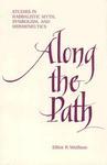 Along The Path: Studies In Kabbalistic Myth, Symbolism, And Hermeneutics