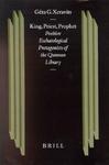 King, Priest, Prophet King, Priest, Prophet: Positive Eschatological Protagonists Of The Qumran Library Positive Eschatological Protagonists Of The Qu