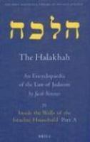 The Halakhah: An Encyclopaedia Of The Law Of Judaism, Volume IV: Inside The Walls Of The Israelite Household: Part A: At The Meeting Of Time And Space