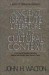 Ancient Israelite Literature In Its Cultural Context: A Survey Of Parallels Between Biblical And Ancient Near Eastern Texts