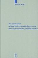 Die Aramaischen Achikar-Spruche Aus Elephantine Und Die Alttestamentliche Weisheitsliteratur