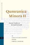 Qumranica Minora II: Thematic Studies On The Dead Sea Scrolls