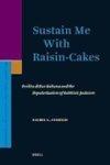 Sustain Me With Raisin-Cakes: Pesikta Derav Kahana And The Popularization Of Rabbinic Judaism