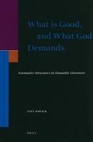 What Is Good, And What God Demands: Normative Structures In Tannaitic Literature