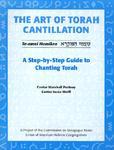 The Art Of Torah Cantillation: A Step-By-Step Guide To Chanting Torah [With CD]