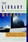 The Library Of Qumran, On The Essenes, Qumran, John The Baptist, And Jesus