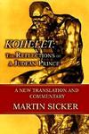 Kohelet: The Reflections Of A Judean Prince: A New Translation And Commentary