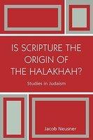 Is Scripture The Origin Of The Halakhah?