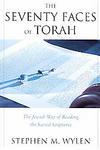 The Seventy Faces Of Torah: The Jewish Way Of Reading The Sacred Scriptures