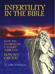 Infertility In The Bible: How The Matriarchs Changed Their Fate, How You Can Too