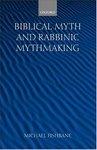 Biblical Myth And Rabbinic Mythmaking