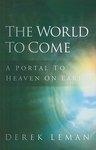 The World To Come: A Portal To Heaven On Earth