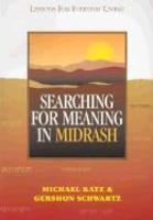 Searching For Meaning In Midrash: Lessons For Everyday Living