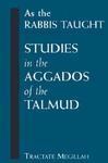 As The Rabbis Taught: Studies In The Aggados Of The Talmud