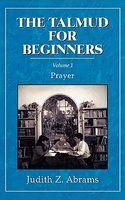 Talmud For Beginners: Prayer, Volume 1