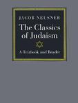 The Classics Of Judaism: A Textbook And Reader