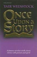 Once Upon A Story: A Famous Novelist Retells Classic Stories With Passion And Spirit