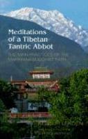 Meditations Of A Tibetan Tantric Abbot: The Main Practices Of The Mahayana Buddhist Path