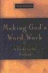 Making God's Word Work: A Guide To The Mishnah