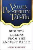 Values, Prosperity, And The Talmud: Business Lessons From The Ancient Rabbis