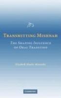 Transmitting Mishnah: The Shaping Influence Of Oral Tradition