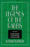 The Legends Of The Rabbis: Jewish Legends Of The Second Commonwealth