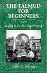 The Talmud For Beginners, Volume 3: Living In A Non-Jewish World