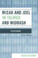 Micah And Joel In Talmud And Midrash: A Source Book