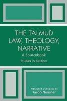 Talmud Law, Theology, Narrative: A Sourcebook