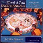 The Wheel Of Time Sand Mandala, New Revised Edition: Visual Scripture Of Tibetan Buddhism