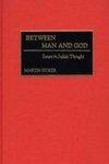 Between Man And God: Issues In Judaic Thought (contributions To The Study Of Religion)