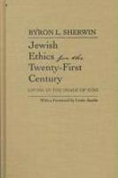 Jewish Ethics For The Twenty-First Century: Living In The Image Of God