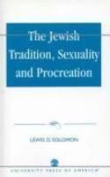 The Jewish Tradition, Sexuality And Procreation