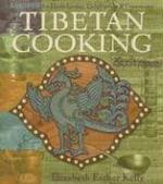 Tibetan Cooking: Recipes For Daily Living, Celebration, And Ceremony