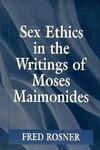 Sex Ethics In The Writings Of Moses Maimonides