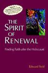 The Spirit Of Renewal: Finding Faith After The Holocaust