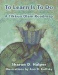 To Learn Is To Do: A Tikkun Olam Roadmap