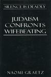 Silence Is Deadly: Judaism Confronts Wifebeating