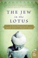 The Jew In The Lotus: A Poet's Rediscovery Of Jewish Identity In Buddhist India