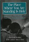 The Place Where You Are Standing Is Holy: A Jewish Theology On Human Relationships