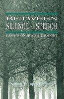 Between Silence And Speech: Essays On Jewish Thought