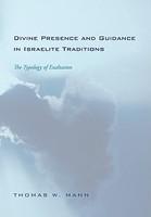 Divine Presence And Guidance In Israelite Traditions: The Typology Of Exaltation