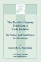 The Davidic Dynasty Tradition In Early Judaism: Its History And Significance For Messianism