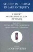 A History Of The Mishnaic Law Of Women, Part Four: Sotah, Gittin, Qiddushin Translation And Explanation