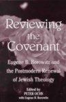 Reviewing The Covenant: Eugene B. Borowitz And The Postmodern Renewal Of Jewish Theology